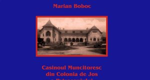 Marian Boboc vă prezintă: S-a întâmplat la Casinoul Muncitoresc Petroșani în urmă cu un secol… (II)