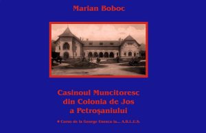 Marian Boboc vă prezintă: S-a întâmplat la Casinoul Muncitoresc Petroșani în urmă cu un secol… (II)